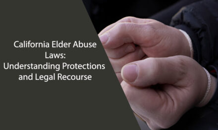 California Elder Abuse Laws: Understanding Protections and Legal Recourse