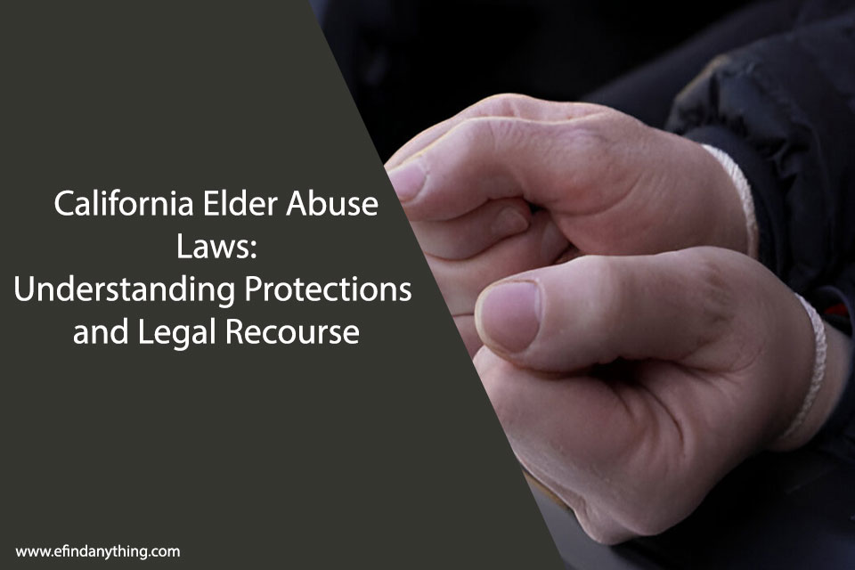 California Elder Abuse Laws: Understanding Protections and Legal Recourse