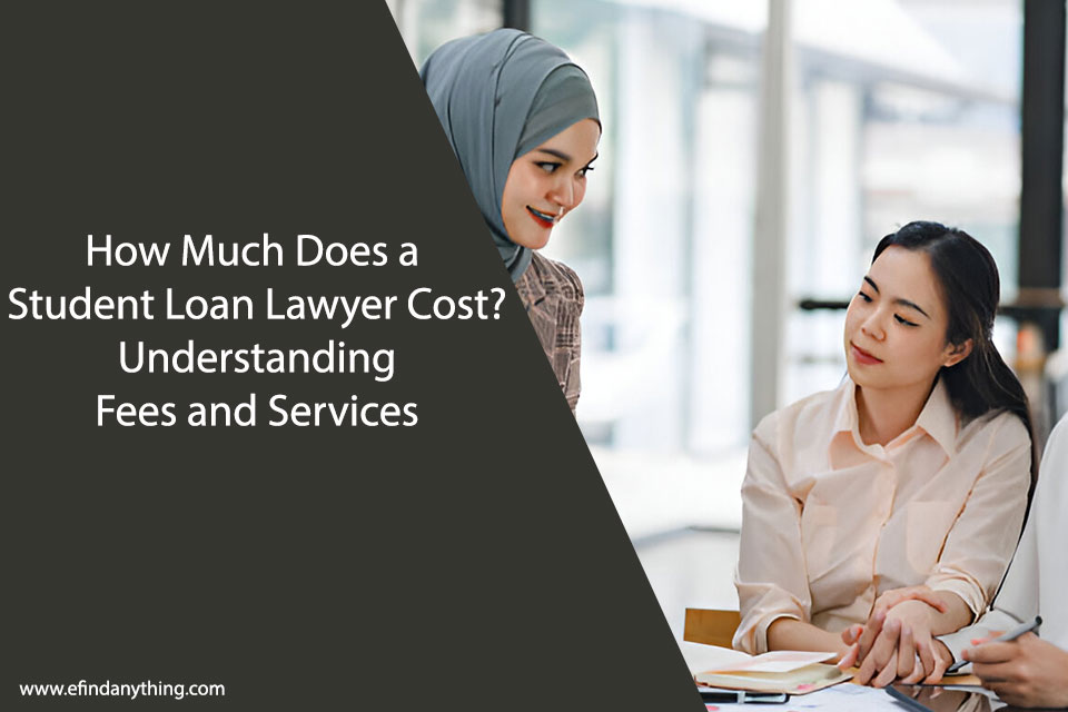 How Much Does a Student Loan Lawyer Cost? Understanding Fees and Services