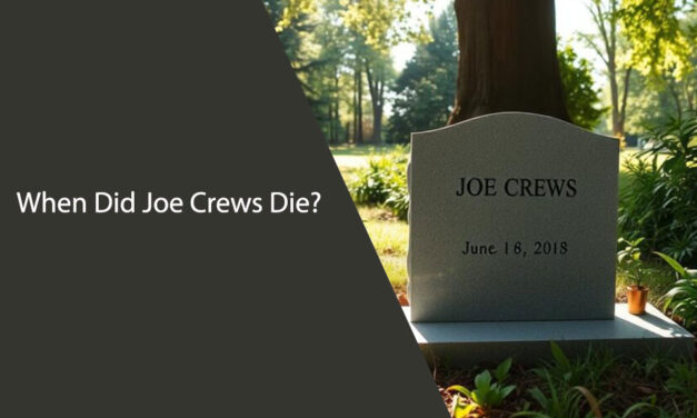 When Did Joe Crews Die? Uncovering the Truth About His Passing