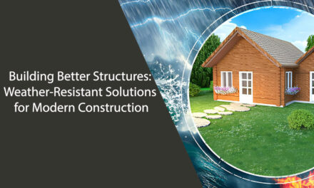 Building Better Structures: Weather-Resistant Solutions for Modern Construction