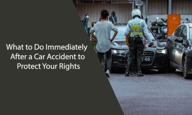 What to Do Immediately After a Car Accident to Protect Your Rights