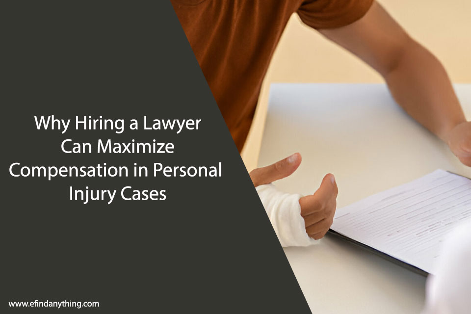 Why Hiring a Lawyer Can Maximize Compensation in Personal Injury Cases