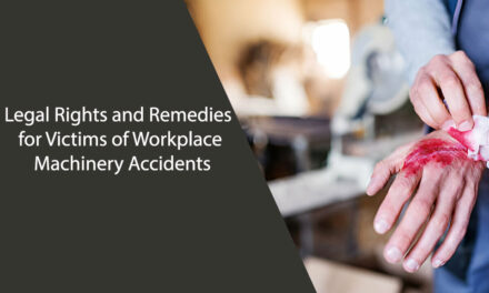 Legal Rights and Remedies for Victims of Workplace Machinery Accidents