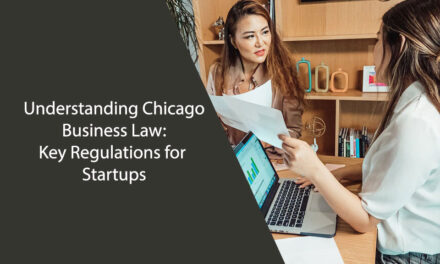 Understanding Chicago Business Law: Key Regulations for Startups