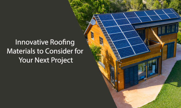 Innovative Roofing Materials to Consider for Your Next Project