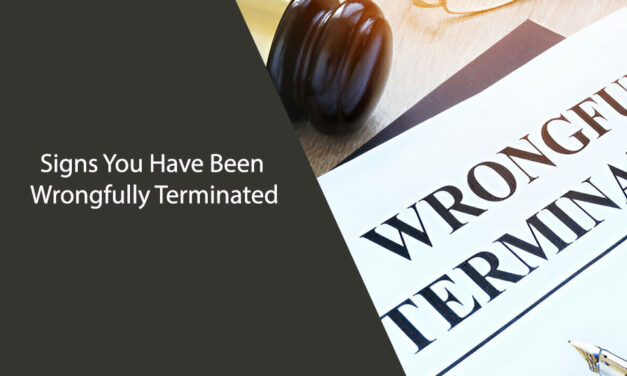 Signs You Have Been Wrongfully Terminated