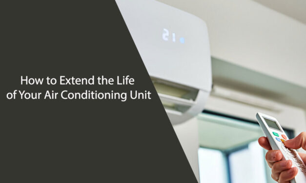 How to Extend the Life of Your Air Conditioning Unit