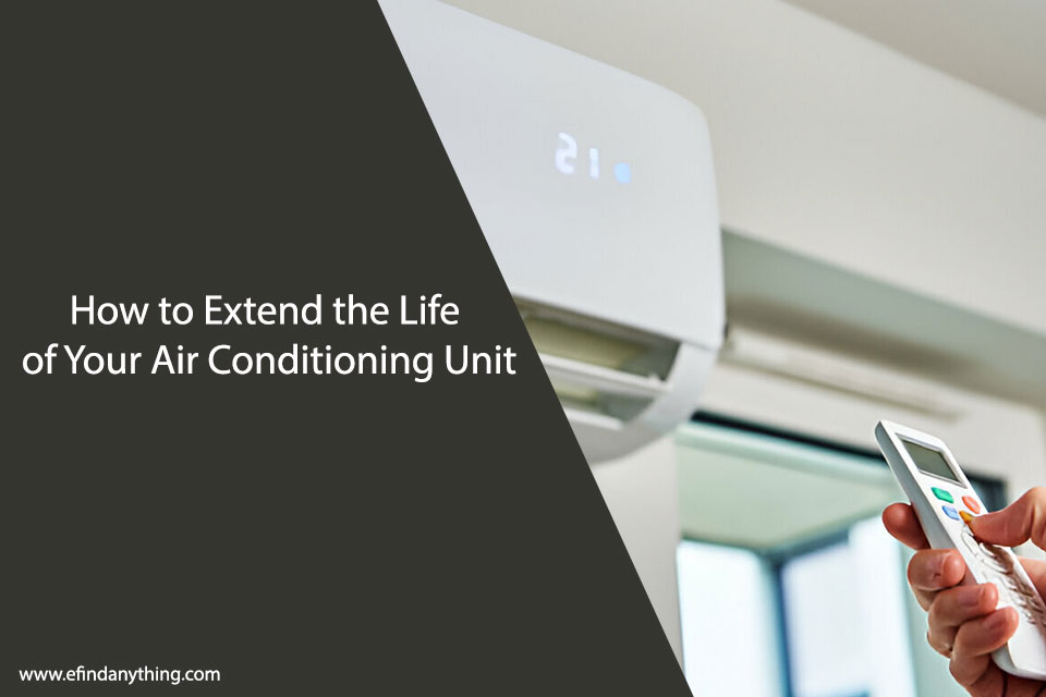 How to Extend the Life of Your Air Conditioning Unit