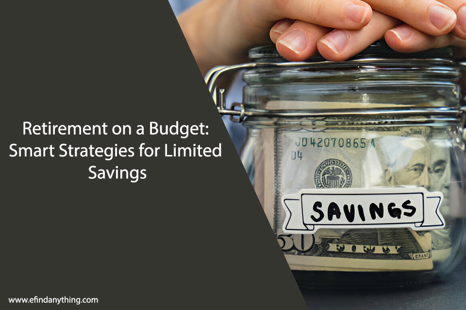 Retirement on a Budget: Smart Strategies for Limited Savings